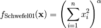 f_{\text{Schwefel01}}(\mathbf{x}) = \left(\sum_{i=1}^n x_i^2 \right)^{\alpha}