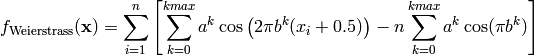 f_{\text{Weierstrass}}(\mathbf{x}) = \sum_{i=1}^{n} \left [ \sum_{k=0}^{kmax} a^k \cos \left( 2 \pi b^k (x_i + 0.5) \right) - n \sum_{k=0}^{kmax} a^k \cos(\pi b^k) \right ]