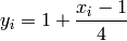 y_i=1+\frac{x_i-1}{4}