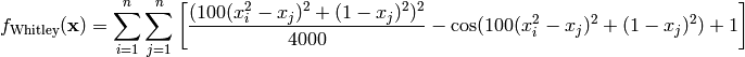 f_{\text{Whitley}}(\mathbf{x}) = \sum_{i=1}^n \sum_{j=1}^n \left[\frac{(100(x_i^2-x_j)^2 + (1-x_j)^2)^2}{4000} - \cos(100(x_i^2-x_j)^2 + (1-x_j)^2)+1 \right]