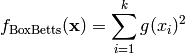f_{\text{BoxBetts}}(\mathbf{x}) = \sum_{i=1}^k g(x_i)^2