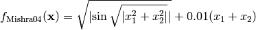 f_{\text{Mishra04}}(\mathbf{x}) = \sqrt{\lvert \sin{\sqrt{\lvert x_1^2 + x_2^2 \rvert}} \rvert} + 0.01(x_1 + x_2)
