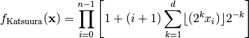 f_{\text{Katsuura}}(\mathbf{x}) = \prod_{i=0}^{n-1} \left [ 1 + (i+1) \sum_{k=1}^{d} \lfloor (2^k x_i) \rfloor 2^{-k} \right ]
