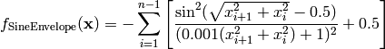 f_{\text{SineEnvelope}}(\mathbf{x}) = -\sum_{i=1}^{n-1}\left[\frac{\sin^2(\sqrt{x_{i+1}^2+x_{i}^2}-0.5)}{(0.001(x_{i+1}^2+x_{i}^2)+1)^2}+0.5\right]