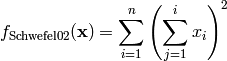 f_{\text{Schwefel02}}(\mathbf{x}) = \sum_{i=1}^n \left(\sum_{j=1}^i x_i \right)^2