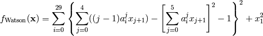 f_{\text{Watson}}(\mathbf{x}) = \sum_{i=0}^{29} \left\{ \sum_{j=0}^4 ((j - 1)a_i^j x_{j+1}) - \left[ \sum_{j=0}^5 a_i^j x_{j+1} \right ]^2 - 1 \right\}^2 + x_1^2