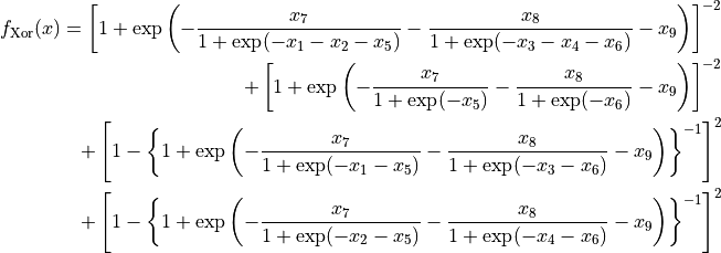 f_{\text{Xor}}(x) = \left[ 1 + \exp \left( - \frac{x_7}{1 + \exp(-x_1 - x_2 - x_5)} - \frac{x_8}{1 + \exp(-x_3 - x_4 - x_6)} - x_9 \right ) \right ]^{-2} \\
+ \left [ 1 + \exp \left( -\frac{x_7}{1 + \exp(-x_5)} - \frac{x_8}{1 + \exp(-x_6)} - x_9 \right ) \right] ^{-2} \\
+ \left [1 - \left\{1 + \exp \left(-\frac{x_7}{1 + \exp(-x_1 - x_5)} - \frac{x_8}{1 + \exp(-x_3 - x_6)} - x_9 \right ) \right\}^{-1} \right ]^2 \\
+ \left [1 - \left\{1 + \exp \left(-\frac{x_7}{1 + \exp(-x_2 - x_5)} - \frac{x_8}{1 + \exp(-x_4 - x_6)} - x_9 \right ) \right\}^{-1} \right ]^2
