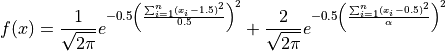 f(x) = \frac{1}{\sqrt {2 \pi}}e^{-0.5 \left ( \frac{ \sum_{i=1}^{n} (x_i - 1.5)^2}{0.5} \right )^2} + \frac{2}{\sqrt {2 \pi}}e^{-0.5 \left ( \frac{\sum_{i=1}^{n} (x_i - 0.5)^2}{\alpha} \right )^2}