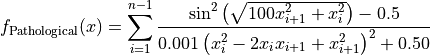 f_{\text{Pathological}}(x) = \sum_{i=1}^{n -1} \frac{\sin^{2}\left(
\sqrt{100 x_{i+1}^{2} + x_{i}^{2}}\right) -0.5}{0.001 \left(x_{i}^{2}
- 2x_{i}x_{i+1} + x_{i+1}^{2}\right)^{2} + 0.50}