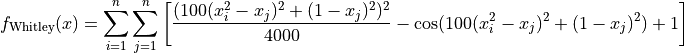 f_{\text{Whitley}}(x) = \sum_{i=1}^n \sum_{j=1}^n
                        \left[\frac{(100(x_i^2-x_j)^2
                        + (1-x_j)^2)^2}{4000} - \cos(100(x_i^2-x_j)^2
                        + (1-x_j)^2)+1 \right]