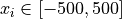 x_i \in [-500, 500]