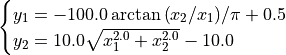 \begin{cases}
y_1 = - 100.0 \arctan{\left (x_{2} / x_{1} \right )} / \pi + 0.5 \\
y_2 = 10.0 \sqrt{x_{1}^{2.0} + x_{2}^{2.0}} - 10.0 \\
\end{cases}