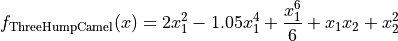 f_{\text{ThreeHumpCamel}}(x) = 2x_1^2 - 1.05x_1^4 + \frac{x_1^6}{6}
                               + x_1x_2 + x_2^2
