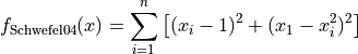 f_{\text{Schwefel04}}(x) = \sum_{i=1}^n \left[(x_i - 1)^2
+ (x_1 - x_i^2)^2 \right]