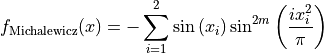 f_{\text{Michalewicz}}(x) = - \sum_{i=1}^{2} \sin\left(x_i\right)
\sin^{2 m}\left(\frac{i x_i^{2}}{\pi}\right)