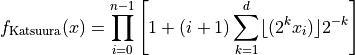 f_{\text{Katsuura}}(x) = \prod_{i=0}^{n-1} \left [ 1 +
(i+1) \sum_{k=1}^{d} \lfloor (2^k x_i) \rfloor 2^{-k} \right ]