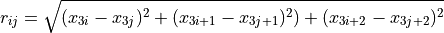 r_{ij} = \sqrt{(x_{3i}-x_{3j})^2 + (x_{3i+1}-x_{3j+1})^2) + (x_{3i+2}-x_{3j+2})^2}