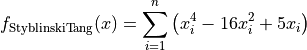 f_{\text{StyblinskiTang}}(x) = \sum_{i=1}^{n} \left(x_i^4
                                - 16x_i^2 + 5x_i \right)