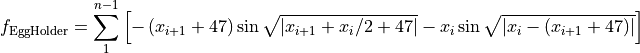 f_{\text{EggHolder}}=\sum_{1}^{n - 1}\left[-\left(x_{i + 1}
+ 47 \right ) \sin\sqrt{\lvert x_{i+1} + x_i/2 + 47 \rvert}
- x_i \sin\sqrt{\lvert x_i - (x_{i + 1} + 47)\rvert}\right ]