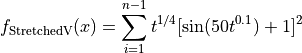 f_{\text{StretchedV}}(x) = \sum_{i=1}^{n-1} t^{1/4}
                           [\sin (50t^{0.1}) + 1]^2