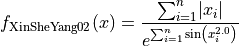 f_{\text{XinSheYang02}}(x) = \frac{\sum_{i=1}^{n} \lvert{x_{i}}\rvert}
                              {e^{\sum_{i=1}^{n} \sin\left(x_{i}^{2.0}
                              \right)}}