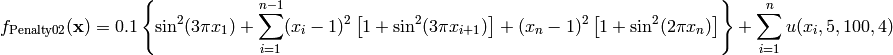f_{\text{Penalty02}}(\mathbf{x}) = 0.1 \left\{\sin^2(3\pi x_1) + \sum_{i=1}^{n-1} (x_i - 1)^2 \left[1 + \sin^2(3\pi x_{i+1}) \right ] + (x_n - 1)^2 \left [1 + \sin^2(2 \pi x_n) \right ]\right \} + \sum_{i=1}^n u(x_i, 5, 100, 4)