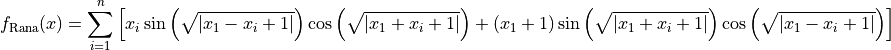f_{\text{Rana}}(x) = \sum_{i=1}^{n} \left[x_{i}
\sin\left(\sqrt{\lvert{x_{1} - x_{i} + 1}\rvert}\right)
\cos\left(\sqrt{\lvert{x_{1} + x_{i} + 1}\rvert}\right) +
\left(x_{1} + 1\right) \sin\left(\sqrt{\lvert{x_{1} + x_{i} +
1}\rvert}\right) \cos\left(\sqrt{\lvert{x_{1} - x_{i} +
1}\rvert}\right)\right]