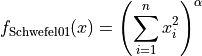 f_{\text{Schwefel01}}(x) = \left(\sum_{i=1}^n x_i^2 \right)^{\alpha}